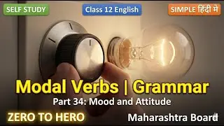 Modal Auxiliaries &ndash; Expressing Mood and Attitude Modals part 34 English Class 12 MH Board 2026