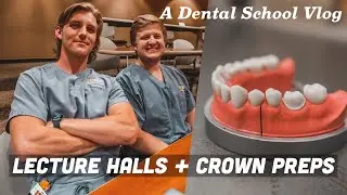 Lecture Halls and Crown Preps | Dental School Vlog
