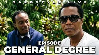 General Degree | Episode | Yardstyle Live