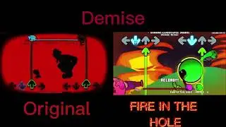 Demise / (Original Vs FIRE IN THE HOLE) /Friday Night Funkin'