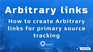Arbitrary links for primary source tracking. Smart Sender platform overview.