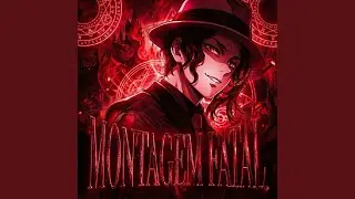 MONTAGEM FATAL