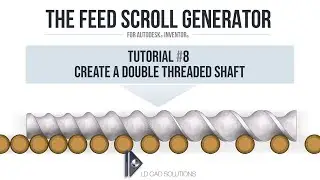Tutorial 8 - Double Threaded Shaft - The Feed Scroll Generator Addin for Autodesk Inventor