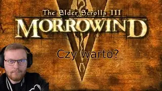 Morrowind - Czy wciąż daje rade? Ciąg dalszy 5.