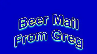 Beer Mail From Greg