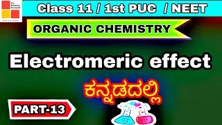 Organic Chemistry | Class 11 | 1st PUC | Electromeric effect in Kannada | Kannada Class | Part-13