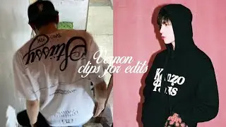 Vernon clips for edits #3