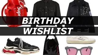My $15,000 Birthday Wishlist | Supreme x Louis Vuitton, Balenciaga, YSL , Haider | Gallucks