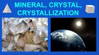 Definition Of Mineral, Crystal, Crystallization