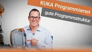 Einfache Programmstruktur für KUKA Industrieroboter - KUKA Tutorial | Werner Hampel