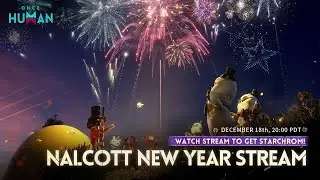 Once Human | Nalcott New Year Stream Video