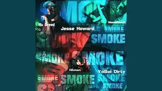 Smoke (feat. YaBoi Dirty, NoneRealA & Hitman)