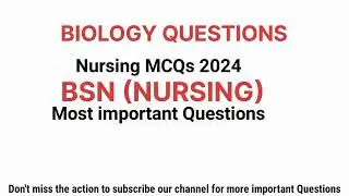 Nursing important Questions / BSN Nursing past papers / Nursing biology mcqs / Nursing MCQS / MDCAT