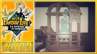 FANTASY LIFE I : La Voleuse De Temps - LA NOSTALGIE DOULOUREUSES DE MERLEBLEU !!! - [#3]