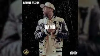 GAWDS VIZION - DAMN (OFFICIAL AUDIO)