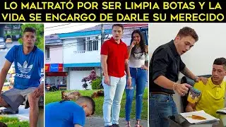Lo maltrató por ser limpia botas y la vida se encargo de darle su merecido