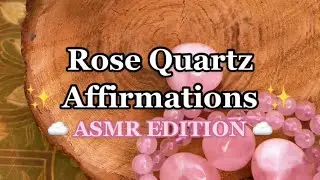 Affirmations for Rose Quartz