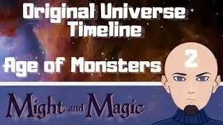 Timeline of Might and Magic Original Universe - Age of Monsters - Part 2 [Game Lore]