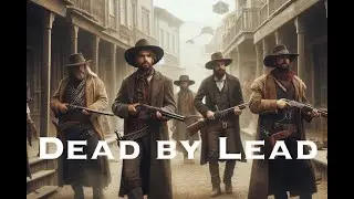 Dead By Lead - Ep 1 - Battle For Golgotha