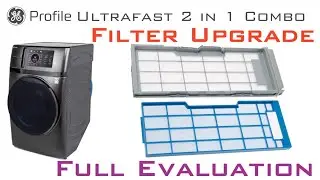GE Profile Ultrafast 2in1 Combo Washer Dryer -The new Filter from GE is reviewed, does it help?