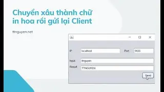 Server chuyển x&acirc;u th&agrave;nh chữ in hoa rồi gửi lại Client | Java Socket TCP