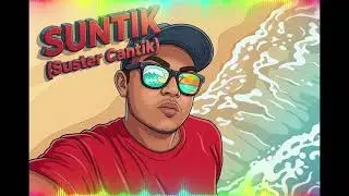 SUNTIK (Suster Cantik) - ZHA NUGRAH