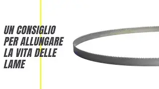 Come allungare la vita delle lame della segatrice a nastro