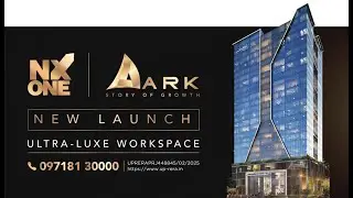 NX ARK Grand Launch &ndash; The most Awaited Luxurious office spaces