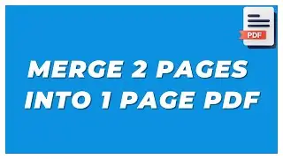 Merge 2 Pages Into 1 Page PDF Online | How to Print 2 pages in one Paper pdf