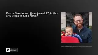 Pastor Sam Jones  @samjones217 Author of 5 Steps to Kill a Nation