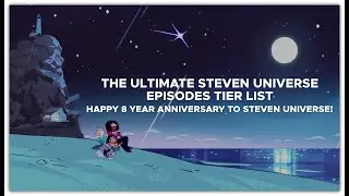 THE STEVEN UNIVERSE EPISODES TIER LIST