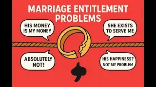 Marriage Entitlement Problems: Money, Selfishness, and Avoiding Issues