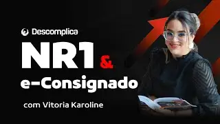 Descomplica | NR1 e eConsignado — Vitoria Karoline