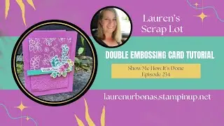 Double Embossed Extraordinary Flora + Washi Tape Tutorial / Show Me How Its Done