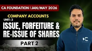 Issue, Forfeiture & Re-issue of Shares | CA Foundation | January/May 2026 | Accounting | Part 2