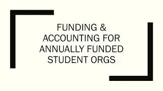 Funding & Accounting | Annually Funded Student Organizations