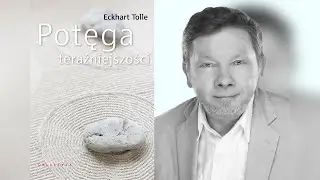 Eckhart Tolle - Potęga teraźniejszości