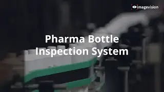 Pharma Bottle Inspection with Vision AI for 360&deg; Defect Detection