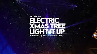 2021 W Osaka Electric Xmas Tree 'Light It UP' Presented by Peroni Nastro Azzurro