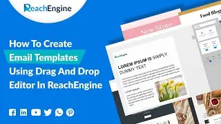 How to create email templates using drag and drop editor in ReachEngine?