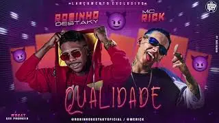 ROBINHO DESTAKY E MC RICK- QUALIDADE- M&Uacute;SICA NOVA