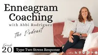Enneagram Teaching | Type Two Stress Response