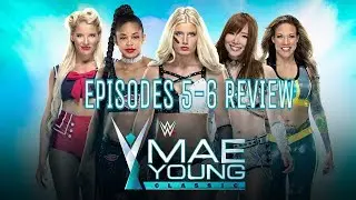 WWE Mae Young Classic Tournament 2017 Episodes 5-6 Review and Results- ALL OF ROUND 2!!!