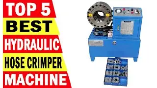 Top 5 Best Hydraulic Hose Crimper Machine In 2024