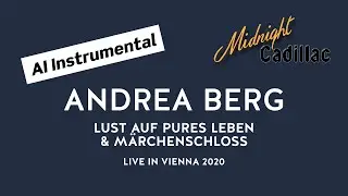 ANDREA BERG Lust auf pures Leben & M&auml;rchenschloss (Live in Vienna 2020) (AI Instrumental)