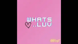 BBFrozT - Whats Luv (Prod. BRXDSHXW x Ayoley)