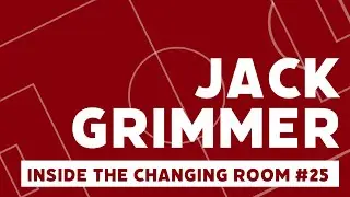 Inside The Changing Room #25 - Jack Grimmer speaks about current life at Wycombe Wanderers