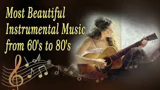 Most Beautiful Instrumental Music from 60's to 80's