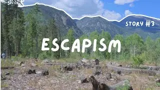 Story #3: Escapism