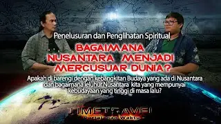 Pandangan Spiritual Menuju Nusantara Mercusuar Dunia dan Kebangkitan Budaya Nusantara